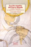 DOS MUNDOS DEL NUEVO MUNDO, LOS, de VELIZ,CLAUDIO | portada del libro