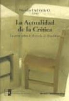 LA ACTUALIDAD DE LA CRITICA, de NICOLAS DEL VALLE | portada del libro
