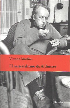 EL MATERIALISMO DE ALTHUSSER, de VITTORIO MORFINO | portada del libro