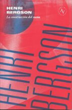 LA CONSTRUCCION DEL SUEÑO, de Henri Bergson | portada del libro