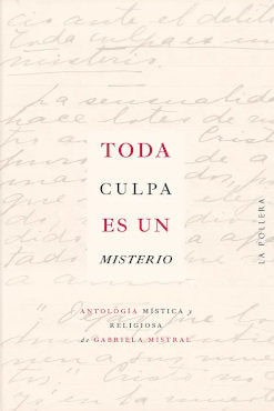 TODA CULPA ES UN MISTERIO, de GABRIELA MISTRAL | portada del libro