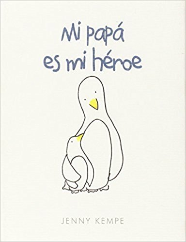 Mi papá es mi héroe, de Kempe, Jenny | portada del libro