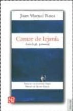 CANTAR DE LEJANIA-ANTOLOGIA PERSONAL, de Juan Manuel Roca | portada del libro