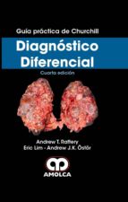 Gu¡a práctica de churchill. Diagnóstico Diferencial. 4ª ed., de ANDREW RAFFERY | portada del libro