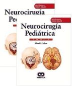 NEUROCIRUGIA PEDIATRICA 2 VOLS Y VIDEOS ONLINE, de A. COHEN | portada del libro