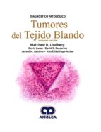 Diagnóstico patológico. Tumores del Tejido Blando. 2ª ed., de MATTHEW R. LINDBERG | portada del libro