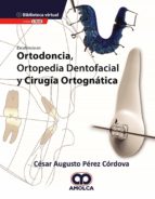 EXCELENCIA EN ORTODONCIA ORTOPEDIA DENTOFACIAL Y CIRUGIA O, de C. PEREZ CORDOVA | portada del libro