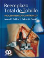 DEORIO REEMPLAZO TOTAL DEL TOBILLO PROCEDIMIENTOS QUIRURGIC, de DEORIO | portada del libro
