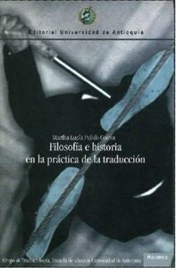 FILOSOFIA E HISTORIA EN LA PRACTICA DE LA TRADUCCION, de PULIDO CORREA | portada del libro