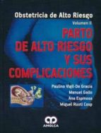 VIGIL DE GRACIA PARTO DE ALTO RIESGO Y SUS COMPLICACIONES, de PAULINO VIGIL DE GRACIA | portada del libro