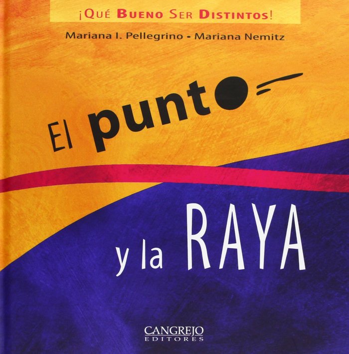 PUNTO Y LA RAYA, EL - QUE BUENO SER DISTINTOS, de I. Pellegrino, Mariana | portada del libro
