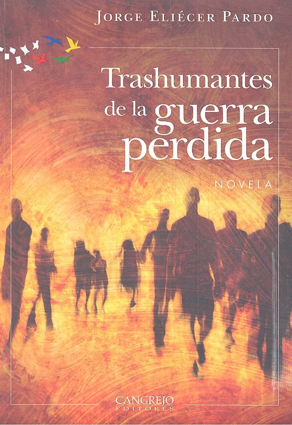 TRASHUMANTES DE LA GUERRA PERDIDA NOVELA, de Eliécer Pardo, Jorge | portada del libro