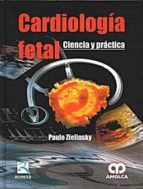 ZIELINSKY CARDIOLOGIA FETAL CIENCIA Y PRACTICA, de PAULO ZIELINSKY | portada del libro