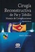 MYERSON CIRUGIA RECONSTRUCTIVA DE PIE Y TOBILLO MANEJO DE, de M. MYERSON | portada del libro