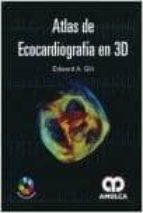 ATLAS DE ECOCARDIOGRAFIA EN 3D -INCLUYE CD, de EDWARD A. GILL | portada del libro