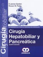 GARDEN CIRUGIA HEPATOBILIAR Y PANCREATICA 5E, de GARDEN | portada del libro