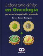 BUENO LABORATORIO CLINICO EN ONCOLOGIA, de BUENO. | portada del libro