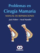 FISHER PROBLEMAS EN CIRUGIA MAMARIA MANUAL DE REPARACIONES, de Varios autores | portada del libro