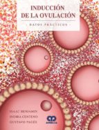 INDUCCION DE LA OVULACION DATOS PRACTICOS, de ISAAC BENJAMIN | portada del libro
