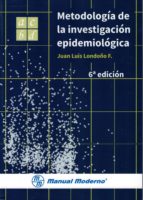 METODOLOGIA DE LA INVESTIGACION EPIDEMIOLOGICA, de JUAN LUIS LONDOÑO F. | portada del libro