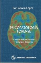 PSICOPATOLOGIA FORENSE, de ERIC GARCIA LOPEZ | portada del libro