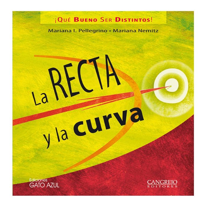 RECTA Y LA CURVA, LA - QUE BUENO SER DISTINTOS, de PELLEGRINO, MARIANA I. - NEMITZ, MARIANA | portada del libro