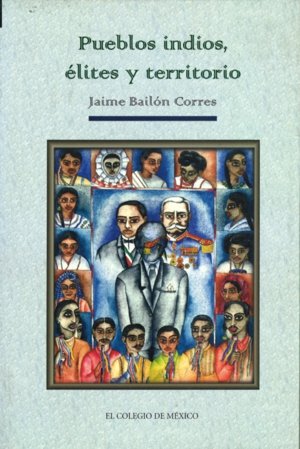 PUEBLOS INDIOS ELITES Y TERRITORIO, de BAILON CORRES | portada del libro
