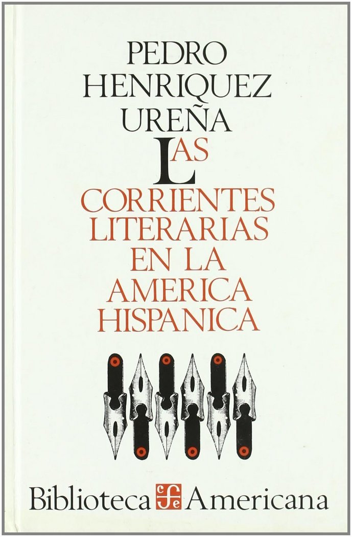 Las corrientes literarias en la América hispánica, de HENRIQUEZ UREÑA, PEDRO | portada del libro