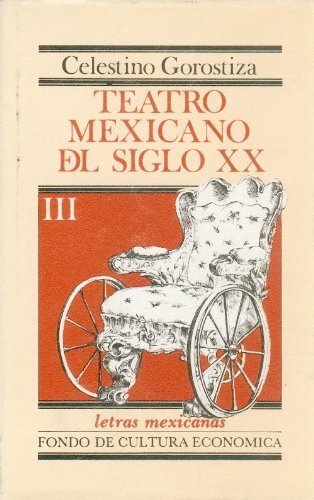 Teatro mexicano del siglo XX, III, de GOROSTIZA, CELESTINO (COMP.) | portada del libro