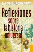 REFLEXIONES HSTO.UNIVERSAL, de Jacob Burckhardt | portada del libro