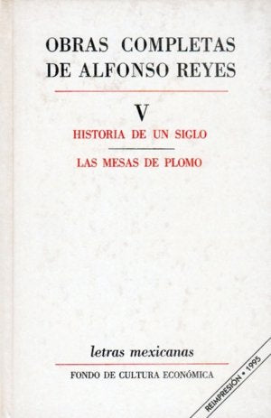 Obras completas, V : Historia de un siglo, Las mesas de plomo, de REYES, ALFONSO | portada del libro