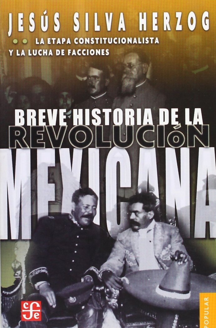 Breve historia de la Revolución mexicana, II : La etapa constitucionalista y la lucha de facciones, de SILVA HERZOG, JESUS |