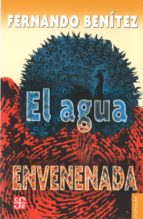 AGUA ENVENENADA, EL, de FERNANDO BENITEZ | portada del libro