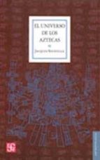 UNIVERSO AZTECAS, de JACQUES SOUSTELLE | portada del libro