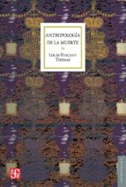 ANTROPOLOGÍA DE LA MUERTE, de LOUIS VICENT THOMAS | portada del libro