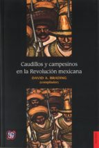 CAUDILLOS Y CAMPESINOS, de DAVID A. BRADING | portada del libro
