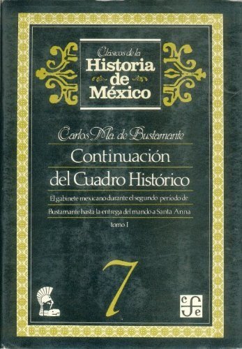 Continuación del Cuadro histórico, 7 : El gabinete mexicano durante el segundo periodo de Bustamante, de BUSTAMANTE, CARLOS M