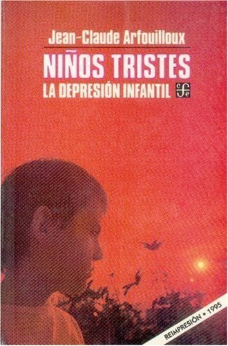 Niños tristes : la depresión infantil, de ARFOUILLOUX, JEAN-CLAUDE | portada del libro