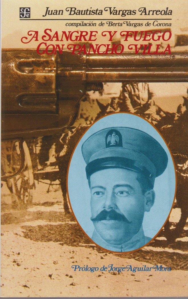 A sangre y fuego con Pancho Villa, de VARGAS ARREOLA, JUAN BAUTISTA | portada del libro