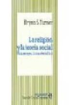RELIGION Y TEORIA SOC-TURNER, de BRYAN S. TURNER | portada del libro