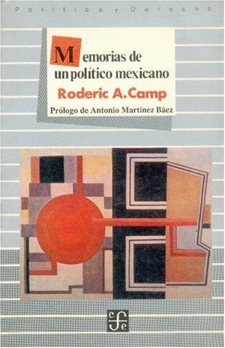 Memorias de un pol¡tico mexicano, de CAMP, RODERIC AI | portada del libro