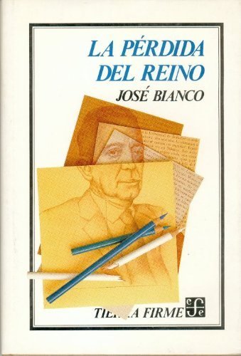 La pérdida del reino, de BIANCO, JOSE | portada del libro