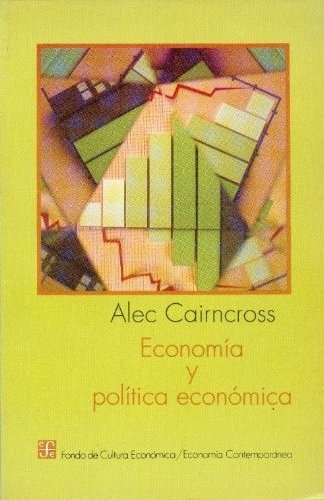 Econom¡a y pol¡tica económica, de CAIRNCROSS, ALEC | portada del libro