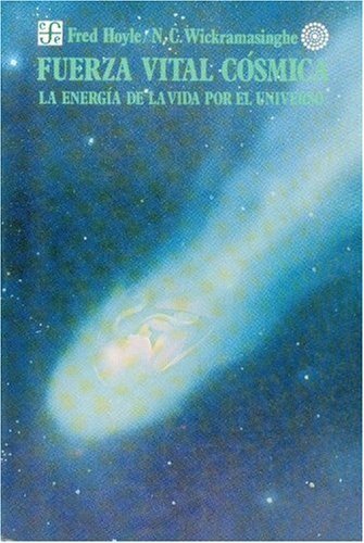 Fuerza vital cósmica : la energ¡a de la vida por el universo, de HOYLE, FRED Y N. CHANDRA WICKRAMASINGHE | portada del libro
