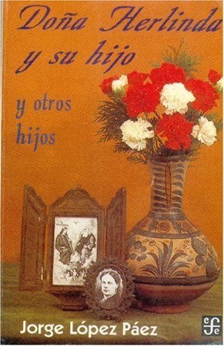 Doña Herlinda y su hijo y otros hijos, de LOPEZ PAEZ, JORGE | portada del libro