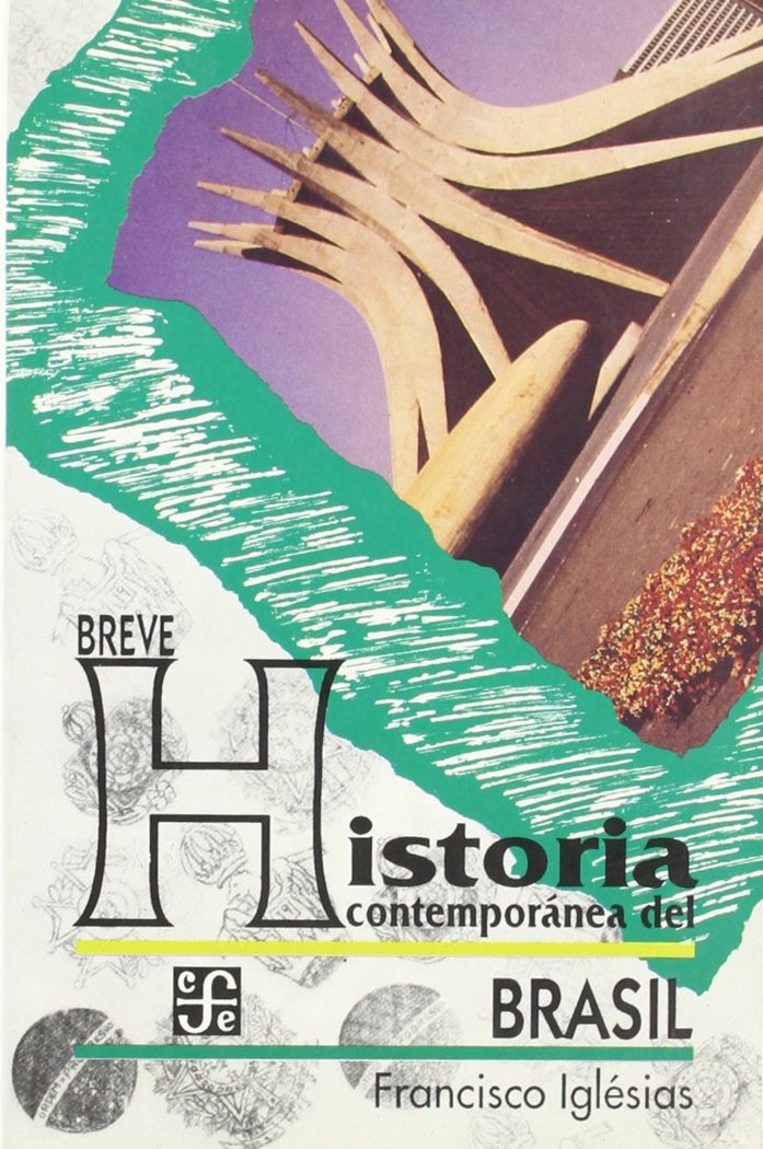 Breve historia contemporánea del Brasil, de IGLESIAS, FRANCISCO | portada del libro
