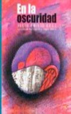 EN LA OSCURIDAD, de JULIO EMILIO BRAZ | portada del libro