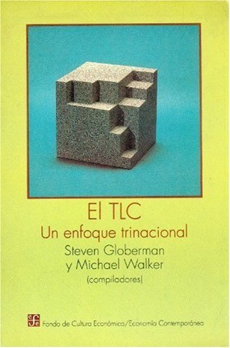 El TLC : un enfoque trinacional, de GLOBERMAN, STEVEN Y MICHAEL WALKER (COMP | portada del libro
