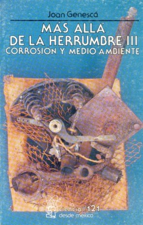 Más allá de la herrumbre, III : Corrosión y medio ambiente, de GENESCA LLONGUERAS, JOAN | portada del libro