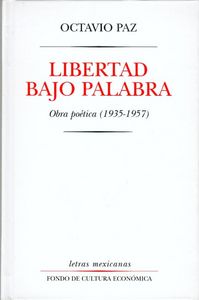 LIBERTAD BAJO PALABRA. OBRA POETICA (1935-1957), de OCTAVIO PAZ | portada del libro